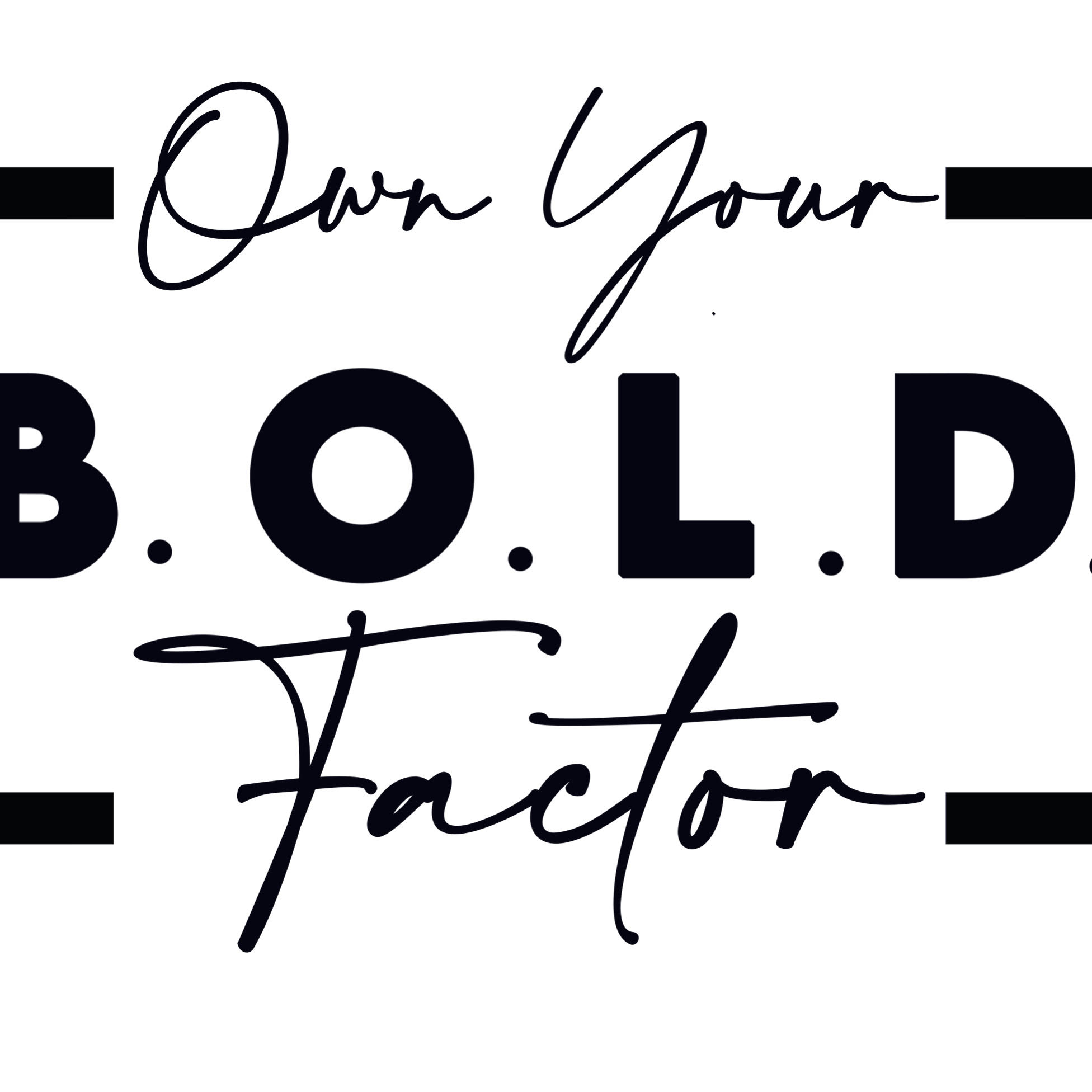 Own Your BOLD Factor